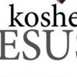Responding to Attacks on ‘Kosher Jesus’