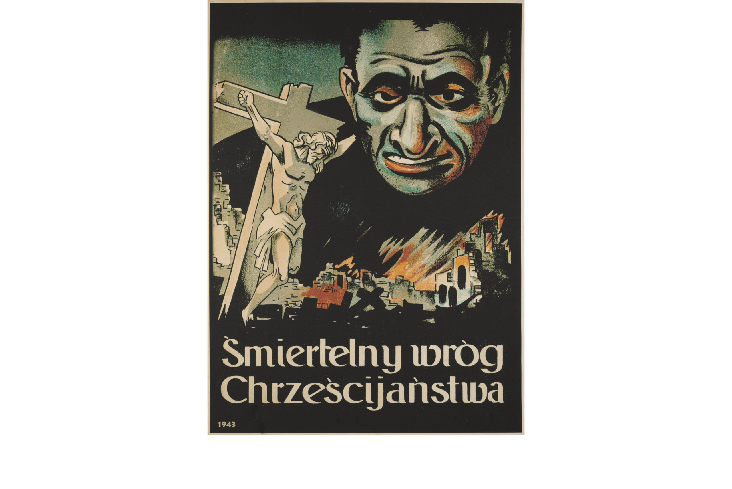A Nazi propaganda poster from 1943 in Polish with the caption “Christianity’s Mortal Enemy.” Using the motif of deicide, Jews are presented here not only as Christianity’s supposed foes, but also as the authors of war and destruction. Image: Langerman collection